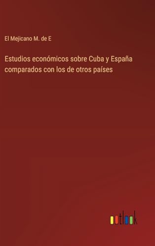 Estudios económicos sobre Cuba y España comparados con los de otros países von Outlook Verlag