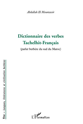 DICTIONNAIRE DES VERBES TACHELHIT - FRANCAIS: (Parler berbère du sud du Maroc) von L'HARMATTAN
