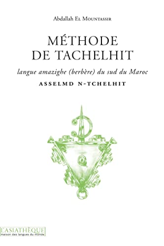 Methode de Tachelhit + 1 CD (2ed): Asselmd n-tchelhit. Langue Amazigh - Berbère du sud du Maroc
