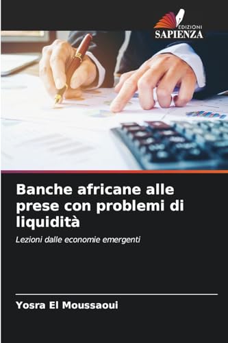 Banche africane alle prese con problemi di liquidità: Lezioni dalle economie emergenti von Edizioni Sapienza