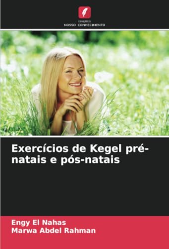Exercícios de Kegel pré-natais e pós-natais von Edições Nosso Conhecimento
