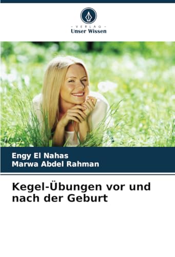 Kegel-Übungen vor und nach der Geburt von Verlag Unser Wissen