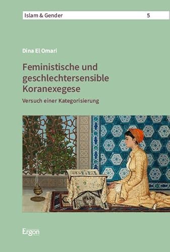 Feministische und geschlechtersensible Koranexegese: Versuch einer Kategorisierung (Islam & Gender) von Ergon