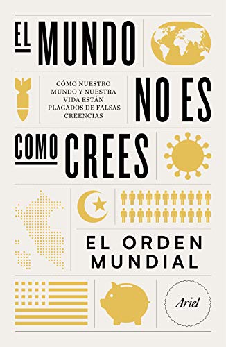 El mundo no es como crees: Cómo nuestro mundo y nuestra vida están plagados de falsas creencias (Ariel) von Editorial Ariel