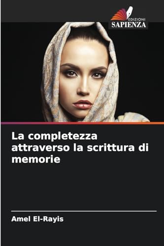 La completezza attraverso la scrittura di memorie: DE von Edizioni Sapienza