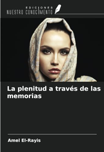 La plenitud a través de las memorias von Ediciones Nuestro Conocimiento