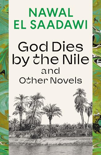 God Dies by the Nile and Other Novels: God Dies by the Nile, Searching, The Circling Song God Dies by the Nile and Other Novels: God Dies by the Nile, Searching, The Circling Song
