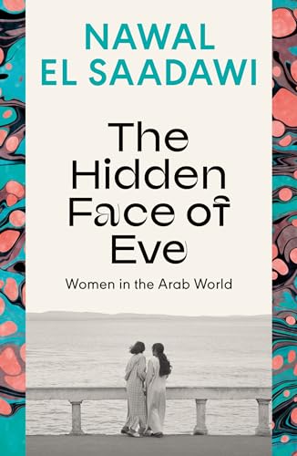 The Hidden Face of Eve: Women in the Arab World von Bloomsbury