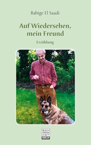 Auf Wiedersehen, mein Freund: Erzählung von Buchwerkstatt Berlin