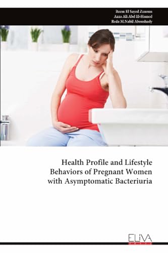 Health Profile and Lifestyle Behaviors of Pregnant Women with Asymptomatic Bacteriuria von Eliva Press