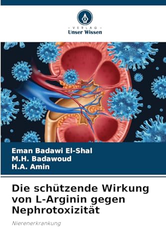 Die schützende Wirkung von L-Arginin gegen Nephrotoxizität: Nierenerkrankung