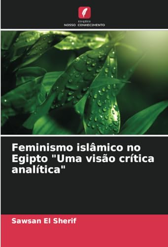 Feminismo islâmico no Egipto "Uma visão crítica analítica": DE von Edições Nosso Conhecimento
