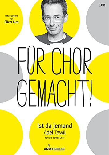 Ist da jemand für gemischten Chor. Chorpartitur. Für Chor gemacht! Arrangements von Oliver Gies von Gustav Bosse Verlag