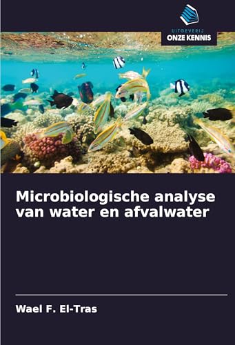 Microbiologische analyse van water en afvalwater: DE von Uitgeverij Onze Kennis