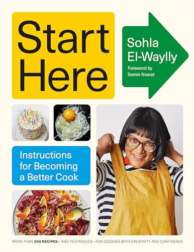 Start Here: Instructions for Becoming a Better Cook: A Cookbook von Knopf
