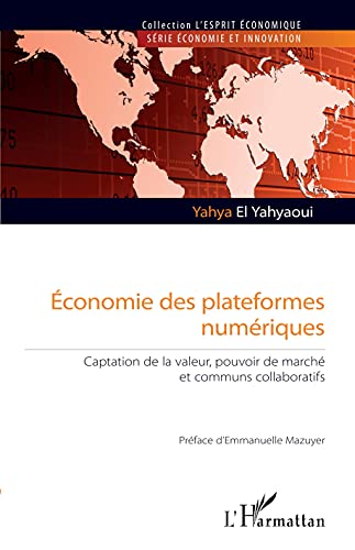 Economie des plateformes numériques: Captation de la valeur, pouvoir de marché et communs collaboratifs von Editions L'Harmattan