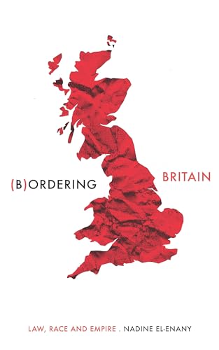 Bordering Britain: Law, race and empire (Manchester University Press) von Manchester University Press