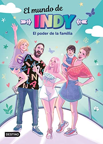 El Mundo de Indy. El poder de la familia (Jóvenes influencers, Band 4)