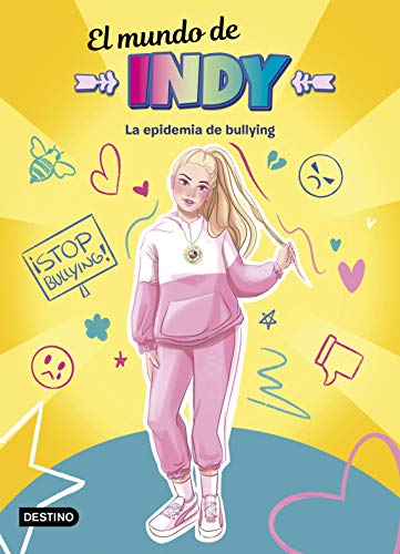 El Mundo de Indy. La epidemia de bullying (Jóvenes influencers, Band 1) von Destino Infantil & Juvenil