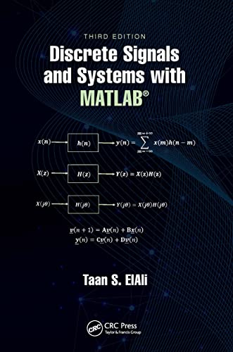 Discrete Signals and Systems with MATLAB® (Electrical Engineering Textbook) von CRC Press