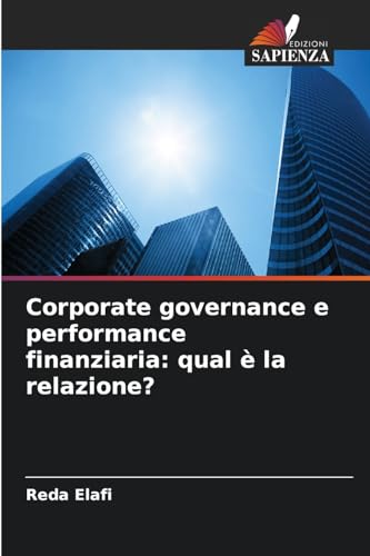 Corporate governance e performance finanziaria: qual è la relazione? von Edizioni Sapienza