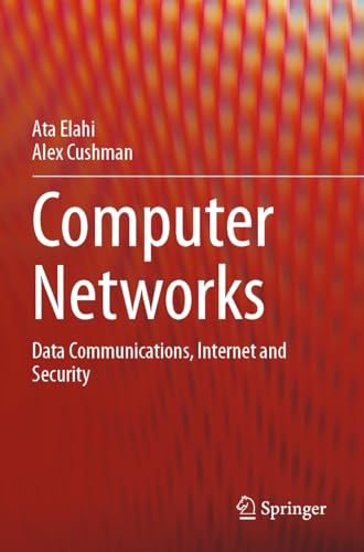 Computer Networks: Data Communications, Internet and Security