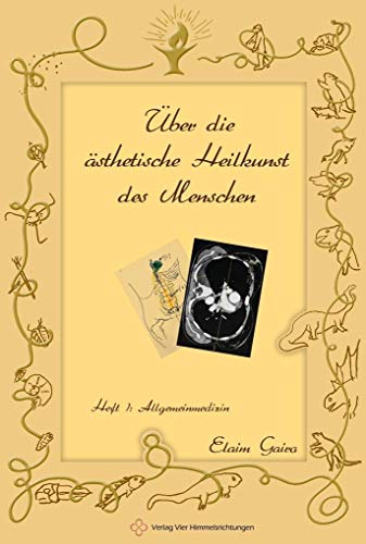 Allgemeinmedizin: Heft 1: Allgemeinmedizin (Über die ästhetische Heilkunst des Menschen)