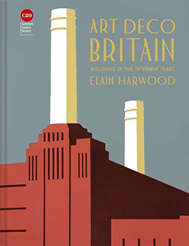 Art Deco Britain: Buildings of the interwar years von Batsford