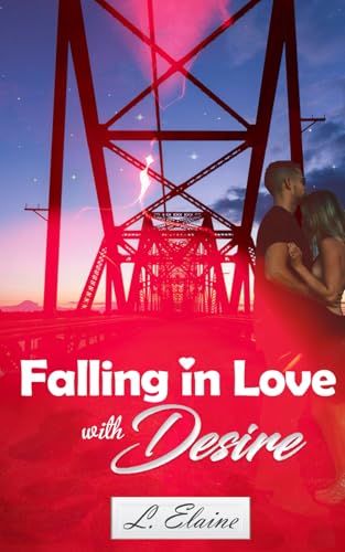 Falling in Love with Desire (Dynasty of Love, Band 5) von Self-Published