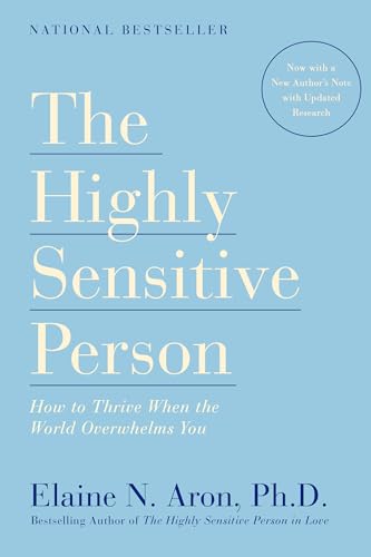 The Highly Sensitive Person: How to Thrive When the World Overwhelms You von Harmony Books