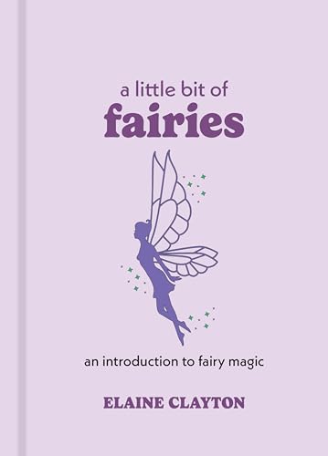 A Little Bit of Fairies: An Introduction to Fairy Magic: An Introduction to Fairy Magic Volume 12 von Sterling Ethos
