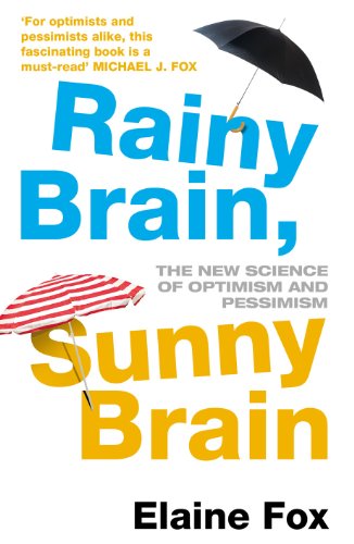 Rainy Brain, Sunny Brain: The New Science of Optimism and Pessimism