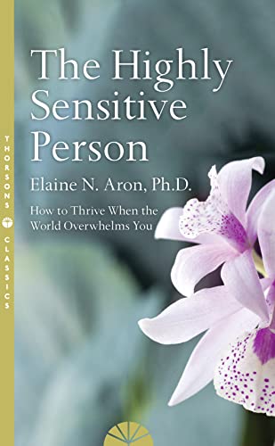 The Highly Sensitive Person: How to Survive and Thrive When The World Overwhelms You von HarperCollins Publishers