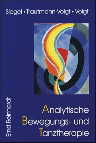 Analytische Bewegungs- und Tanztherapie von ERNST REINHARDT VERLAG