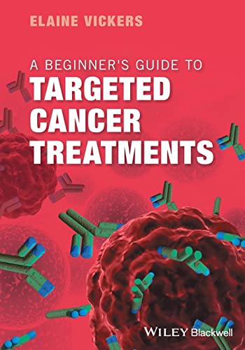 A Beginner's Guide to Targeted Cancer Treatments von Wiley-Blackwell