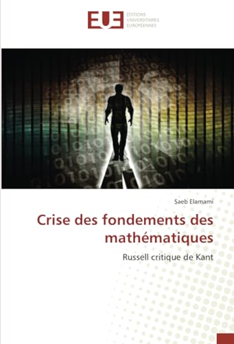 Crise des fondements des mathématiques: Russell critique de Kant von Éditions universitaires européennes