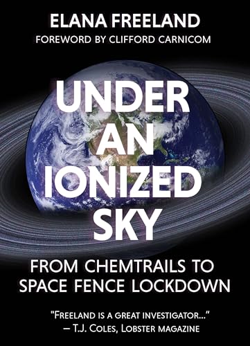 Under an Ionized Sky: From Chemtrails to Space Fence Lockdown