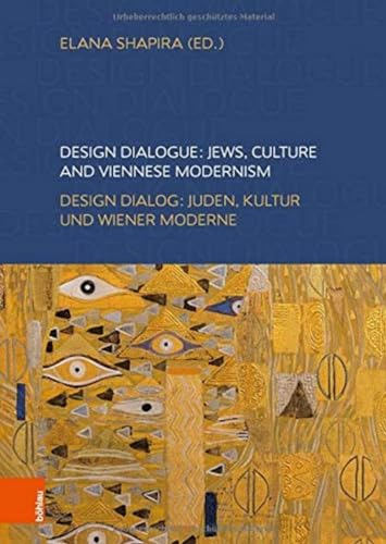 Design Dialogue: Jews, Culture and Viennese Modernism: Design Dialog: Juden, Kultur und Wiener Moderne