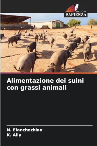 Alimentazione dei suini con grassi animali von Edizioni Sapienza