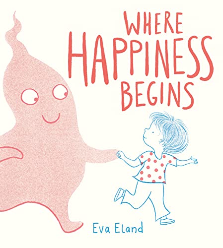 Where Happiness Begins (Big Emotions)