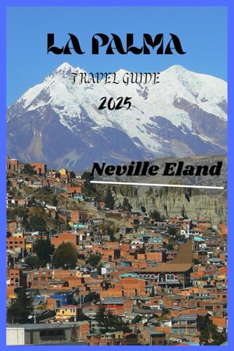 LA PALMA TRAVEL GUIDE: A Journey Through La Palma’s Rich History and Culture von Independently published
