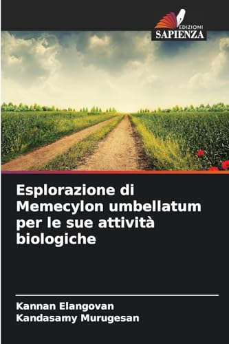 Esplorazione di Memecylon umbellatum per le sue attività biologiche: DE von Edizioni Sapienza