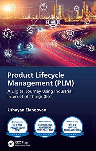 Product Lifecycle Management (PLM): A Digital Journey Using Industrial Internet of Things Iiot von CRC Press