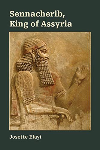 Sennacherib, King of Assyria (Archaeology and Biblical Studies, Band 24)