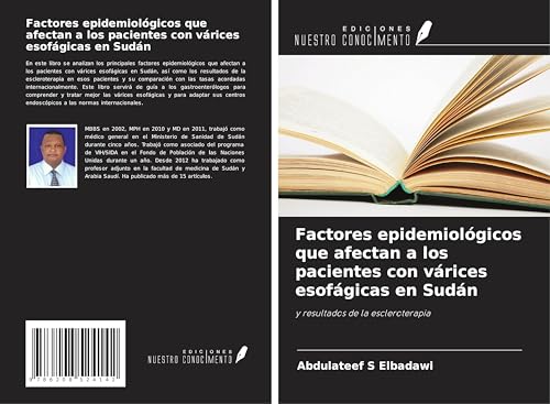 Factores epidemiológicos que afectan a los pacientes con várices esofágicas en Sudán: y resultados de la escleroterapia von Ediciones Nuestro Conocimiento