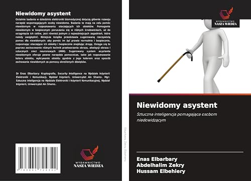 Niewidomy asystent: Sztuczna inteligencja pomagaj¿ca osobom niedowidz¿cym von Wydawnictwo Nasza Wiedza