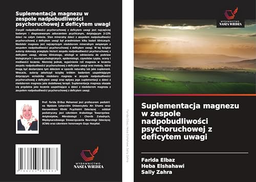 Suplementacja magnezu w zespole nadpobudliwo¿ci psychoruchowej z deficytem uwagi von Wydawnictwo Nasza Wiedza