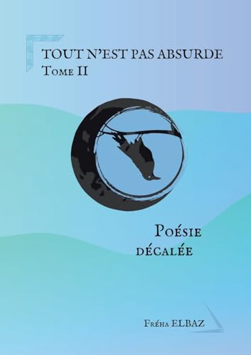 Tout n'est pas absurde: Tome II von BoD – Books on Demand – Frankreich