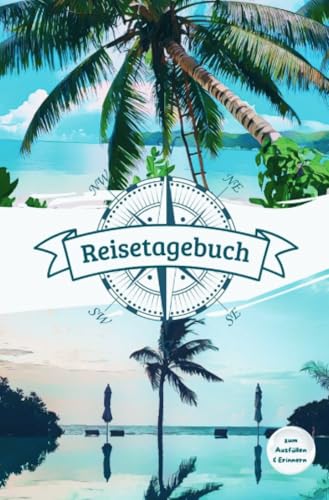 Reisetagebuch zum Ausfüllen & Erinnern: Dein Reisejournal fürs Handgepäck von epubli