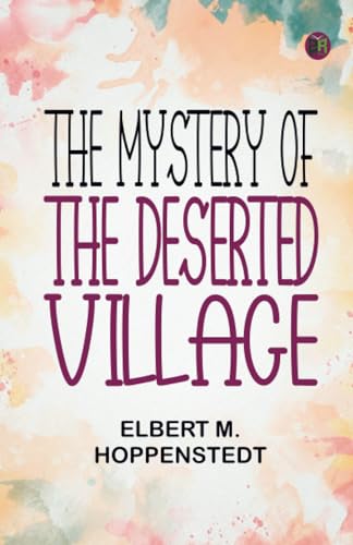 The Mystery of the Deserted Village von Zinc Read